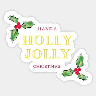 have a holly jolly christmas Sticker